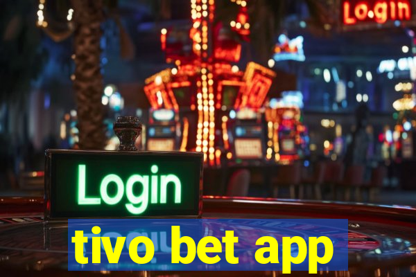 tivo bet app